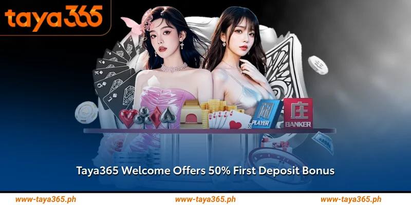 Taya365 Welcome Offers 50% First Deposit Bonus
