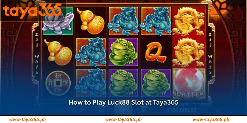 how to play luck88 slot at taya365