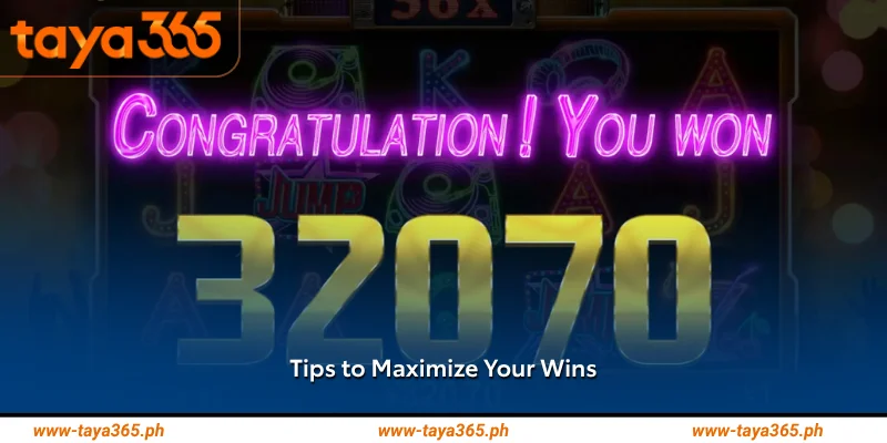 tips to maximize your wins
